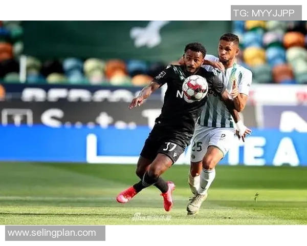 塞图巴尔与里斯本竞技激战正酣比分揭晓精彩瞬间回顾 塞图巴尔与里斯本竞技激战正酣比分揭晓精彩瞬间回顾